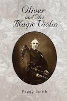 Oliver and The Magic Violin 1450026060 Book Cover