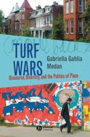 Turf Wars: Discourse, Diversity, and the Politics of Place (New Directions in Ethnography) 1405129557 Book Cover