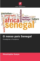 O nosso país Senegal: Paradigmas e Paradoxos 6205903229 Book Cover
