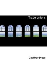 Trade Unions 1018074260 Book Cover
