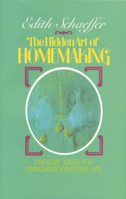 The Hidden Art of Homemaking 0842314202 Book Cover