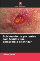 Sofrimento de pacientes com feridas que demoram a cicatrizar (Portuguese Edition) 620948493X Book Cover