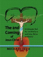 The 2nd Coming of Jesus Christ: The Second Coming of Jesus Christ 0996026673 Book Cover