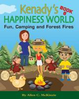 Kenady's Happiness World Book 6: Fun, Camping and Forest Fires 1535456035 Book Cover