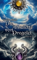 Die Amulette von Pregolet: Leben & Tod (German Edition) 375972163X Book Cover