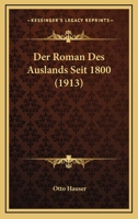 Der Roman Des Auslands Seit 1800 (1913) 127709909X Book Cover