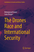 The Drones Race and International Security (Contributions to Security and Defence Studies) 3032059208 Book Cover