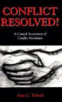 Conflict Resolved?: A Critical Assessment of Conflict Resolution 1855675439 Book Cover