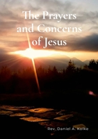 The Prayers and Concerns of Jesus 110572641X Book Cover