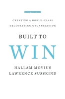 Built to Win: Creating a World-class Negotiating Organization 1422110478 Book Cover