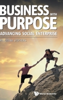 Business with Purpose: Growing Social Enterprise Ventures 9811205175 Book Cover