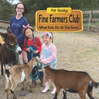 Fine Farmers Club: What Kids Do At The Farm B08ZDFPLNZ Book Cover