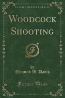 Woodcock Shooting 1482569256 Book Cover