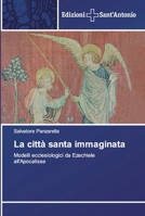 La città santa immaginata: Modelli ecclesiologici da Ezechiele all'Apocalisse 6138393295 Book Cover