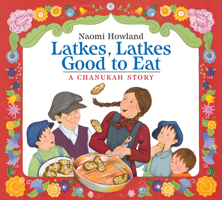 Latkes, Latkes, Good to Eat: A Chanukah Story 0358395429 Book Cover