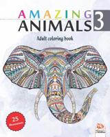 Amazing Animals 3: Adult coloring book - 25 Animals illustrations (Mandalas) to color - Volume 3 1077259433 Book Cover