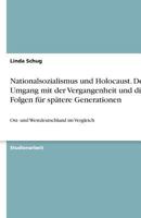 Nationalsozialismus und Holocaust. Der Umgang mit der Vergangenheit und die Folgen f�r sp�tere Generationen 3640237951 Book Cover