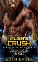 Alien's Crush (Outlaw Planet Mates) B0D6G2V8NJ Book Cover