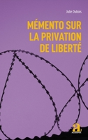 Mémento sur la privation de liberté (French Edition) 2806105625 Book Cover