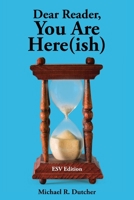 Dear Reader, You are Here(ish): ESV Edition B0GCGHJLSP Book Cover