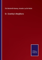 Dr. Grantley's Neighbors 337503234X Book Cover