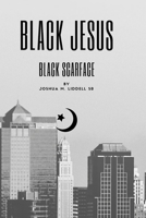 Black Jesus: Black Scarface B0CWGJPHTX Book Cover