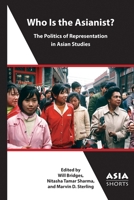 Who Is the Asianist?: The Politics of Representation in Asian Studies 1952636299 Book Cover