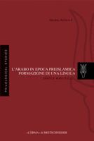 L'Arabo in Epoca Preislamica: Formazione Di Una Lingua 8882654168 Book Cover