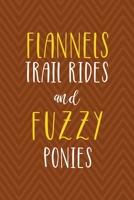 Flannels Trail Rides And Fuzzy Ponies: Notebook Journal Composition Blank Lined Diary Notepad 120 Pages Paperback Brown Zigzag Fuzzy 1712343130 Book Cover