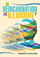 Is Reincarnation an Illusion? 1447780507 Book Cover