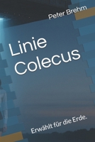 Linie Colecus: Erwählt für die Erde (German Edition) B0F8H6DG18 Book Cover