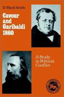 Cavour and Garibaldi 1860: A Study in Political Conflict 0521316375 Book Cover