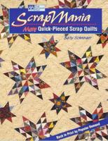Scrapmania: More Quick-Pieced Scrap Quilts 1564770508 Book Cover
