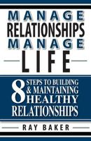 Manage Relationships, Manage Life 0692698930 Book Cover