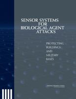 Sensor Systems for Biological Agent Attacks: Protecting Buildings and Military Bases 030909576X Book Cover