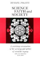 Science, Faith, and Society (Phoenix Books) 0226672905 Book Cover