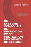 DU SYSTEME CONGOLAIS DE PROMOTION ET DE PROTECTION DES DROITS DE L’HOMME: Contribution pour une mise en œuvre du mécanisme institutionnel spécialisé B08KYMPBB9 Book Cover