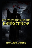 Os Caçadores De Espectros B08ZBJ4PPT Book Cover