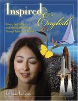 Inspired English: Raising Test Scores and Writing Effectiveness Through Poetry and Fiction 0761931104 Book Cover