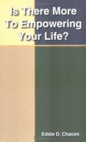 Is There More To Empowering Your Life? 1420875515 Book Cover