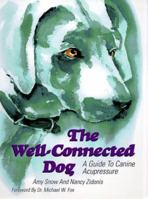 The Well-Connected Dog: A Guide to Canine Acupressure