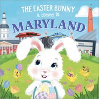 The Easter Bunny Is Coming to Maryland 1728201446 Book Cover