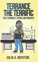Terrance the Terrific The Terrible STEM Lab Project 1955063397 Book Cover