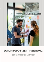 Scrum PSPO I- Zertifizierung: Der umfassende Leitfaden 3384179056 Book Cover