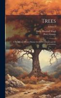 Trees; a Handbook of Forest-botany for the Woodlands and the Laboratory; Volume 5 1019892072 Book Cover
