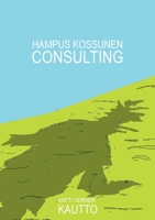 Hampus Kossunen Consulting (Finnish Edition) 9528023673 Book Cover