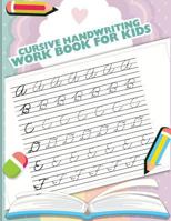 Cursive handwriting workbook for kids: abc workbooks for preschool, abc workbook for kindergarten, workbooks for preschoolers, k workbook age 5, grade 1986545202 Book Cover