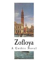 Zofloya; or, The Moor: A Romance of the Fifteenth Century