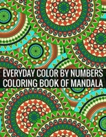 Everyday Color By Numbers Coloring Book Of Mandala: 8.5x11''-100 Page - Mandalas Numbers coloring book 1694542114 Book Cover