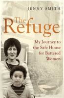 The Refuge: My Journey to the Safe House for Battered Women 1471129489 Book Cover